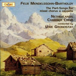 Felix Mendelssohn: Complete Part-Songs for Mixed Chorus