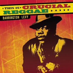 Crucial Reggae: Barrington Levy