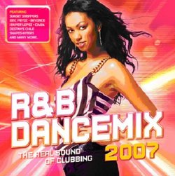 R&B Dancemix 2007: the Real Sound of Clubbing