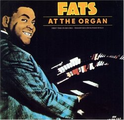 Fats at the Organ