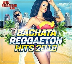 Bachata Reggaeton Hits 2018