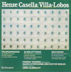 Henze: Telemanniana / Casella: Scarlattiana / Villa-Lobos: Bachianas Brasileras No. 9