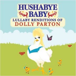 Hushabye Baby! Lullaby Renditions of Dolly Parton
