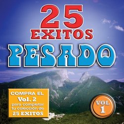 25 Exitos Pesados Vol. I
