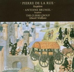 Pierre de la Rue: Requiem; Antoine Brumel: Requiem