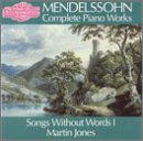 Mendelssohn: Complete Piano Works, Songs Without Words Vol. 1