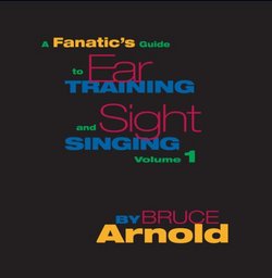 Fanatic's Guide to Sight Singing and Ear Training