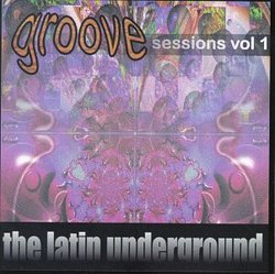 Groove Sessions 1: Latin Underground