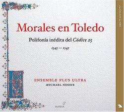 Morales en Toledo: Polifonía inédita del Códices 25, 1545-1547