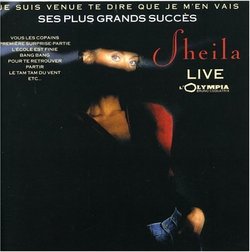 Je Suis Venue Te Dire Que Je M'En Vais: Sheila Live À l'Olympia 89