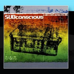 Subconscious  a sub-a-delic journey into dub