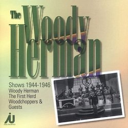 Woody Herman Shows 1944-1946