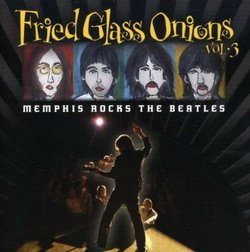Fried Glass Onions Vol. 3 - Memphis Rocks The Beatles