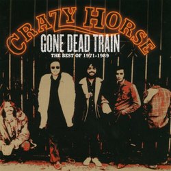 Gone Dead Train: The Best of Crazy Horse 1971-1989