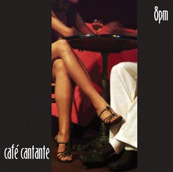 Cafe Cantante: 8 PM