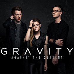 Gravity by AGAINST THE CURRENT (2015-06-02)