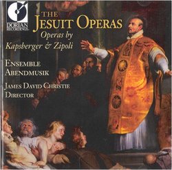 Kapsberger & Zipoli: The Jesuit Operas