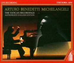 Arturo Benedetti Michelangeli: The Vatican Recordings