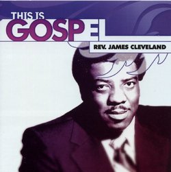 This Is Gospel 2: Rev James Cleveland
