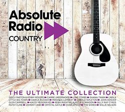 Absolute Radio Country: The Ultimate Collection / Various