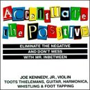 Accentuate the Positive