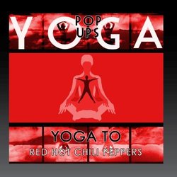 Yoga To Red Hot Chili Peppers