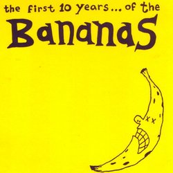 The First Ten Years of the Bananas