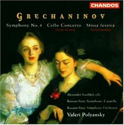Grechaninov: Symphony No.4/Cello Concerto/Missa Festiva