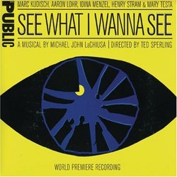 See What I Wanna See (2005 Original Off-Broadway Cast)