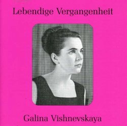 Lebendige Vergangenheit: Galina Vishnevskaya