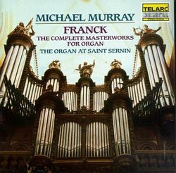 Franck: Complete Masterworks for Organ