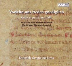 Vorlehn uns Freden gnediglich (Grant Us Peace Mercifully): Music from Walsrode Convent