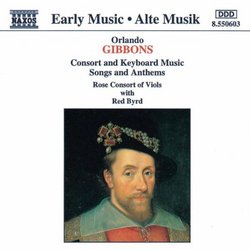 Gibbons: Consort and Keyboard Music; Songs and Anthems