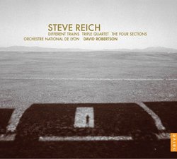 Steve Reich: Different Trains; Triple Quartet; The Four Sections