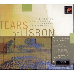 Tears of Lisbon: Music of Portugal From the Renaissance Through Today's Fado