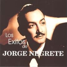 Los Exitos de Jorge Negrete