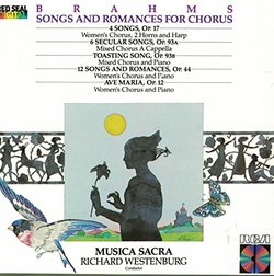 Brahms: Songs and Romances for Chorus (4 Songs, Op. 17; Toasting Song, Op. 93b; 6 Secular Songs, Op. 93a; 12 Songs and Romances, Op. 44; Ave Maria, Op. 12) (RCA Red Seal Digital)