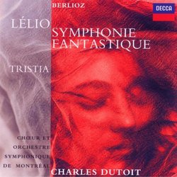 Berlioz: Symphonie Fantastique, Lelio, Tristia