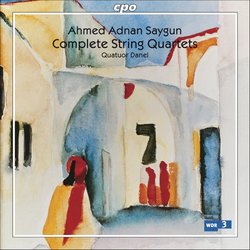 Ahmed Adnan Saygun: Complete String Quartets - Quatour Danel
