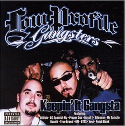Low Profile Gangsters: Keepin It Gangsta