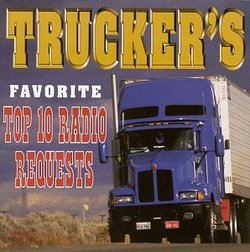 Trucker's Favorite Top 10 Radio Requests
