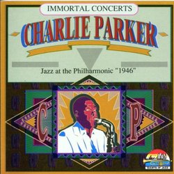 Charlie Parker Immortal Concerts: Jazz at the Philharmonic, 1946