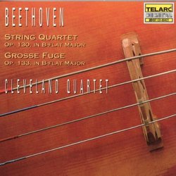 Beethoven: String Quartet, Op. 130; Grosse Fuge, Op. 133