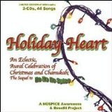 Holiday Heart : An Eclectic , Aural Celebration of Christmas and Chanukah , The Sequel to Ho Ho Ho Spice