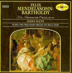Mendelssohn-Bartholdy: Six Sonatas for Organ, Op 65