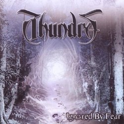Ignored By Fear by Thundra