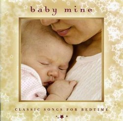 Baby Mine: Classic Songs for Bedtime
