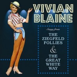Songs from the Ziegfeld Follies and The Great White Way
