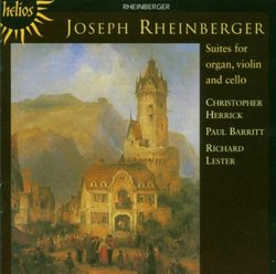Joseph Rheinberger: Suites for organ, violin and cello