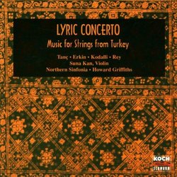 Music for Strings from Turkey - Ulvi Cemal Erkin: Sinfonietta for string orchestra / Cemal Resit Rey: Andante & Allegro / Nevit Kodalli: Adagio / Cengiz Tanc: Lyric Concerto